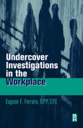 Ferraro |  Undercover Investigations for the Workplace | Buch |  Sack Fachmedien