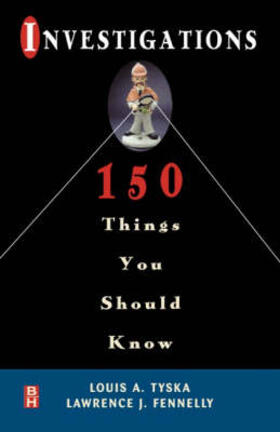 Fennelly / Tyska | Investigations 150 Things You Should Know | Buch | 978-0-7506-7182-8 | sack.de