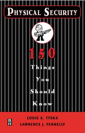 Fennelly / Tyska | Physical Security 150 Things You Should Know | Buch | 978-0-7506-7255-9 | www.sack.de