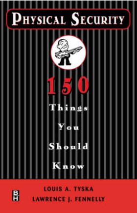 Fennelly / Tyska | Physical Security 150 Things You Should Know | Buch | 978-0-7506-7255-9 | sack.de