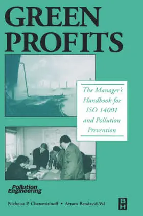 Cheremisinoff / Bendavid-Val |  Green Profits: The Manager's Handbook for ISO 14001 and Pollution Prevention | Buch |  Sack Fachmedien