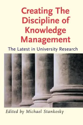 Stankosky |  Creating the Discipline of Knowledge Management | Buch |  Sack Fachmedien