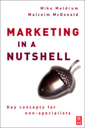 Meldrum / McDonald |  Marketing in a Nutshell: Key Concepts for Non-Specialists | Buch |  Sack Fachmedien