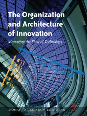 Allen / Henn | The Organization and Architecture of Innovation | Buch | 978-0-7506-8236-7 | sack.de