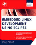 Abbott |  Embedded Linux Development Using Eclipse | Buch |  Sack Fachmedien
