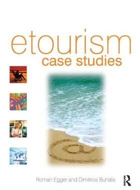 Egger / Buhalis | eTourism case studies: | Buch | 978-0-7506-8667-9 | sack.de