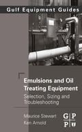 Stewart / Arnold |  Emulsions and Oil Treating Equipment | Buch |  Sack Fachmedien
