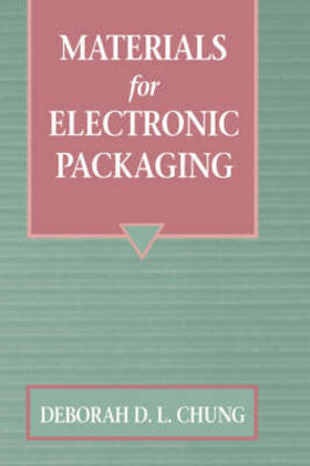 Chung | Materials for Electronic Packaging | Buch | 978-0-7506-9314-1 | sack.de