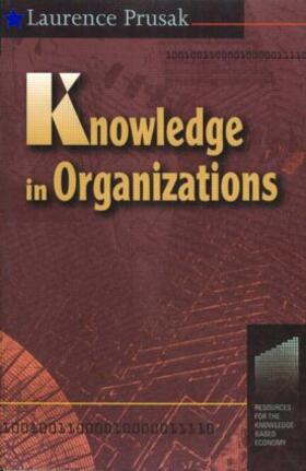 Prusak | Knowledge in Organisations | Buch | 978-0-7506-9718-7 | sack.de