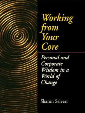 Seivert |  Working From Your Core | Buch |  Sack Fachmedien