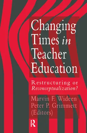 Wideen / Grimmett |  Changing Times In Teacher Education | Buch |  Sack Fachmedien