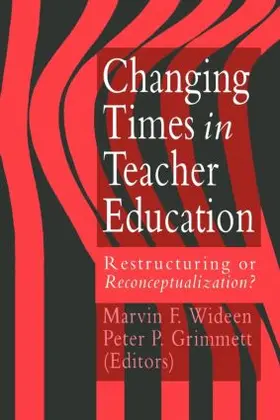 Wideen / Grimmett |  Changing Times In Teacher Education | Buch |  Sack Fachmedien