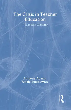 Adams / Tulasiewicz |  The The Crisis In Teacher Education | Buch |  Sack Fachmedien