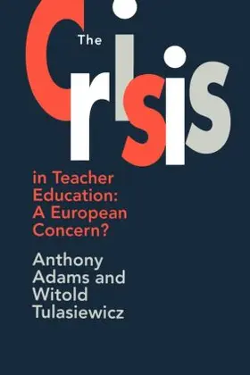 Adams / Tulasiewicz |  The The Crisis In Teacher Education | Buch |  Sack Fachmedien