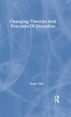 Slee |  Changing Theories And Practices Of Discipline | Buch |  Sack Fachmedien