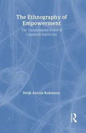 Robinson | The Ethnography Of Empowerment: The Transformative Power Of Classroom interaction | Buch | 978-0-7507-0367-3 | sack.de