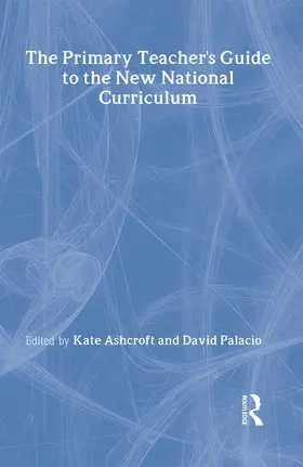 Ashcroft / Palacio |  The Primary Teacher's Guide To The New National Curriculum | Buch |  Sack Fachmedien