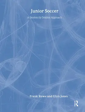 Jones / Rowe |  Junior Soccer | Buch |  Sack Fachmedien