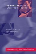Coffey / Delamont |  Feminism and the Classroom Teacher | Buch |  Sack Fachmedien