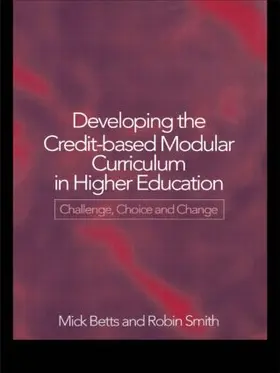 Betts / Smith |  Developing the Credit-Based Modular Curriculum in Higher Education | Buch |  Sack Fachmedien