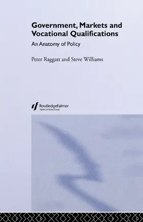 Raggatt / Williams |  Government, Markets and Vocational Qualifications | Buch |  Sack Fachmedien