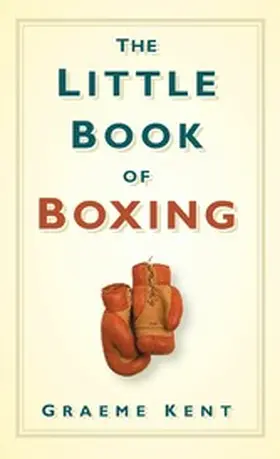 Kent |  The Little Book of Boxing | eBook | Sack Fachmedien