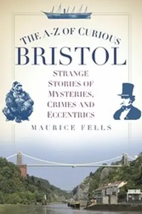 Fells |  The A-Z of Curious Bristol | eBook | Sack Fachmedien