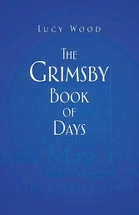 Wood |  The Grimsby Book of Days | eBook | Sack Fachmedien