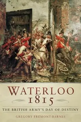 Fremont-Barnes |  Waterloo 1815: The British Army's Day of Destiny | eBook | Sack Fachmedien