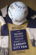 Collins / Bennett |  The Secret Premier League Diary of a Cardiff City Fan | eBook | Sack Fachmedien
