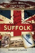 Leader |  Bloody British History: Suffolk | eBook | Sack Fachmedien
