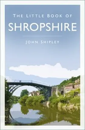Shipley |  The Little Book of Shropshire | eBook | Sack Fachmedien