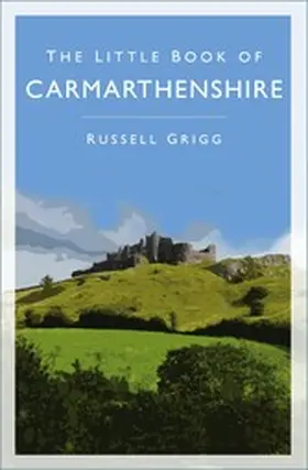 Grigg |  The Little Book of Carmarthenshire | eBook | Sack Fachmedien