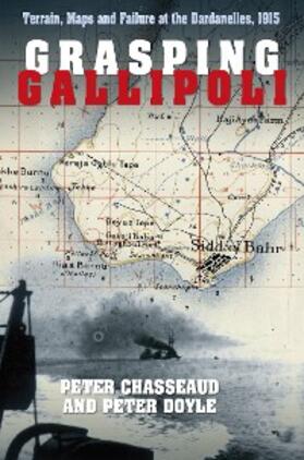 Chasseaud / Doyle | Grasping Gallipoli | E-Book | sack.de