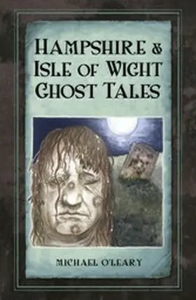 O'Leary |  Hampshire and Isle of Wight Ghost Tales | eBook | Sack Fachmedien