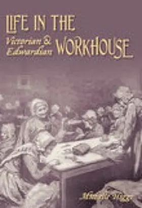 Higgs |  Life in the Victorian and Edwardian Workhouse | eBook | Sack Fachmedien