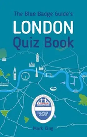 King |  The Blue Badge Guide's London Quiz Book | eBook | Sack Fachmedien