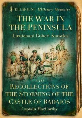 Knowles / MacCarthy | The War in the Peninsula and Recollections of the Storming of the Castle of Badajos | E-Book | sack.de