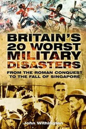 Withington |  Britain's 20 Worst Military Disasters | eBook | Sack Fachmedien