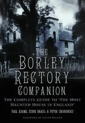 Adams / Underwood / Brazil |  The Borley Rectory Companion | eBook | Sack Fachmedien