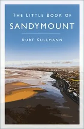 Kullmann |  The Little Book of Sandymount | eBook | Sack Fachmedien