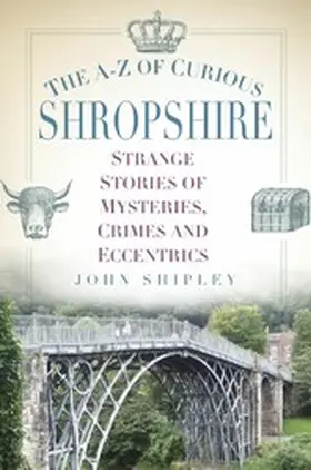 Shipley |  The A-Z of Curious Shropshire | eBook | Sack Fachmedien