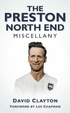 Clayton |  The Preston North End Miscellany | eBook | Sack Fachmedien