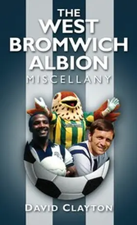 Clayton |  The West Bromwich Albion Miscellany | eBook | Sack Fachmedien