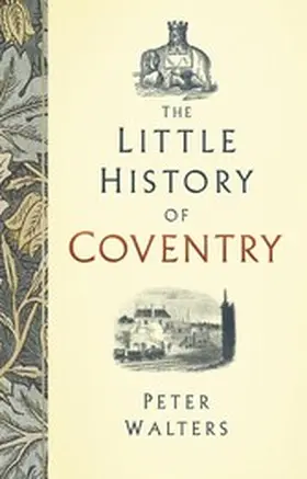 Walters |  The Little History of Coventry | eBook | Sack Fachmedien