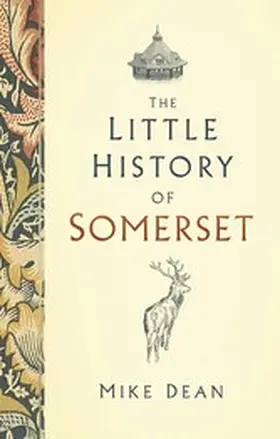 Dean |  The Little History of Somerset | eBook | Sack Fachmedien