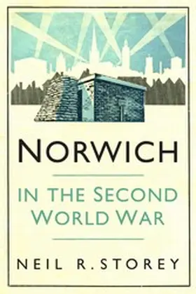 Storey |  Norwich in the Second World War | eBook | Sack Fachmedien