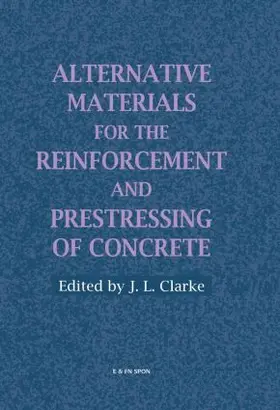 Clarke |  Alternative Materials for the Reinforcement and Prestressing of Concrete | Buch |  Sack Fachmedien