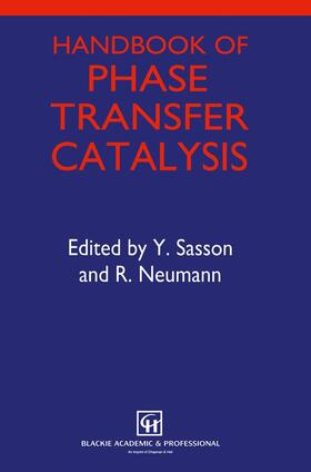 Neumann / Sasson | Handbook of Phase Transfer Catalysis | Buch | 978-0-7514-0258-2 | sack.de