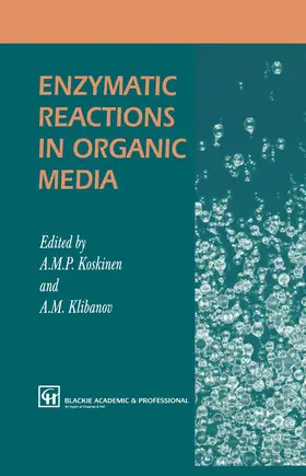 Klibanov / Koskinen |  Enzymatic Reactions in Organic Media | Buch |  Sack Fachmedien